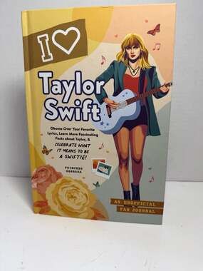 I Love Taylor Swift: An Unofficial Fan Journal by Princess Gabbara *See descript